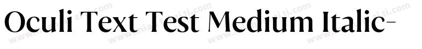 Oculi Text Test Medium Italic字体转换